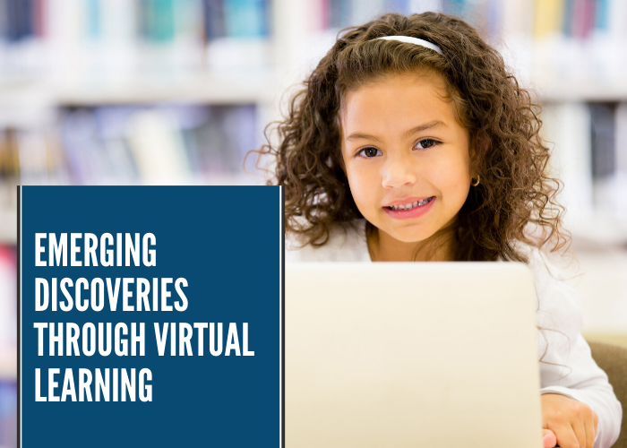 Emerging Discoveries through Virtual Learning